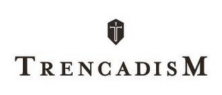 TRENCADISM