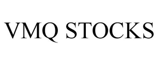 VMQ STOCKS