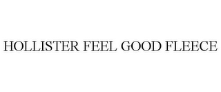HOLLISTER FEEL GOOD FLEECE