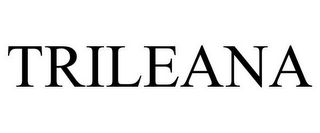 TRILEANA