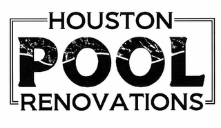 HOUSTON POOL RENOVATIONS