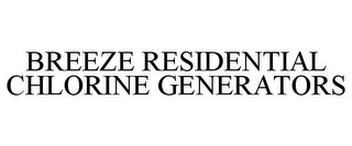 BREEZE RESIDENTIAL CHLORINE GENERATORS