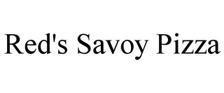 RED'S SAVOY PIZZA