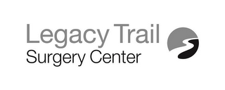 LEGACY TRAIL SURGERY CENTER