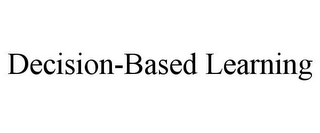 DECISION-BASED LEARNING