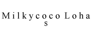 M I L K Y C O C O L O H A S