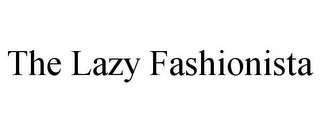 THE LAZY FASHIONISTA