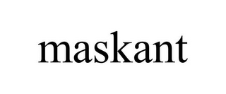MASKANT