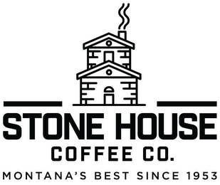 STONE HOUSE COFFEE CO. MONTANA'S BEST SINCE 1953