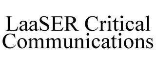 LAASER CRITICAL COMMUNICATIONS