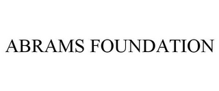 ABRAMS FOUNDATION