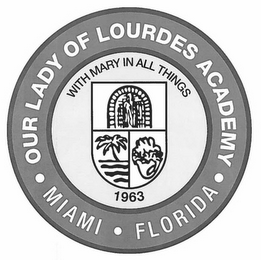 OUR LADY OF LOURDES ACADEMY · MIAMI · FLORIDA · WITH MARY IN ALL THINGS 1963