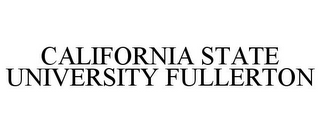 CALIFORNIA STATE UNIVERSITY FULLERTON