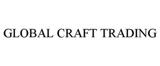 GLOBAL CRAFT TRADING