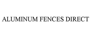 ALUMINUM FENCES DIRECT