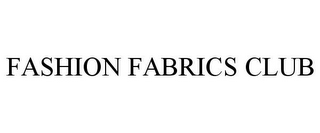 FASHION FABRICS CLUB