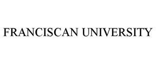 FRANCISCAN UNIVERSITY