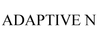 ADAPTIVE N