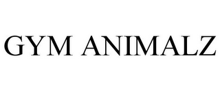 GYM ANIMALZ
