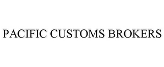 PACIFIC CUSTOMS BROKERS