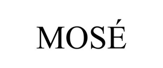 MOSÉ