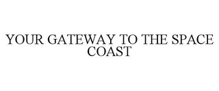 YOUR GATEWAY TO THE SPACE COAST