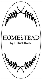 HOMESTEAD BY J. HUNT HOME