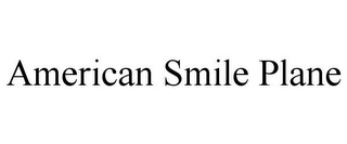 AMERICAN SMILE PLANE