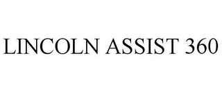 LINCOLN ASSIST 360