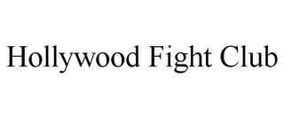 HOLLYWOOD FIGHT CLUB