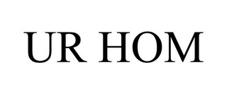 UR HOM