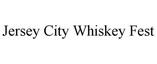 JERSEY CITY WHISKEY FEST