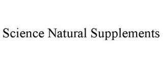 SCIENCE NATURAL SUPPLEMENTS