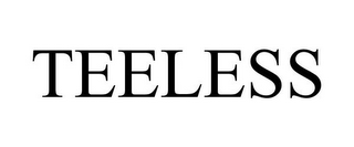 TEELESS