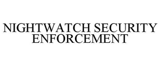 NIGHTWATCH SECURITY ENFORCEMENT