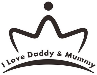 I LOVE DADDY & MUMMY