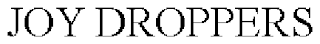 JOY DROPPERS