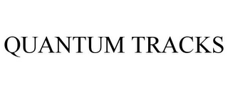 QUANTUM TRACKS