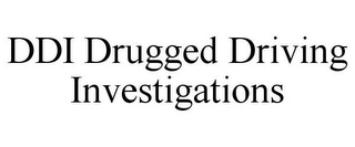 DDI DRUGGED DRIVING INVESTIGATIONS