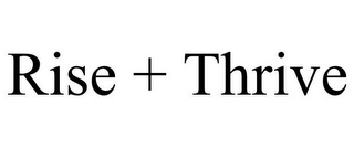 RISE + THRIVE