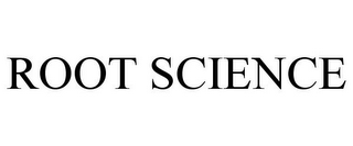 ROOT SCIENCE