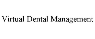 VIRTUAL DENTAL MANAGEMENT