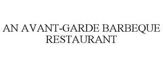 AN AVANT-GARDE BARBEQUE RESTAURANT