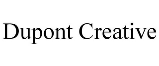 DUPONT CREATIVE