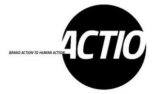 BRAND ACTION TO HUMAN ACTION ACTIO