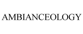 AMBIANCEOLOGY