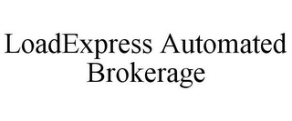 LOADEXPRESS AUTOMATED BROKERAGE