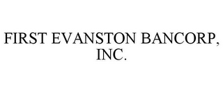 FIRST EVANSTON BANCORP, INC.