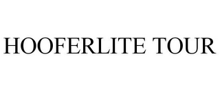 HOOFERLITE TOUR