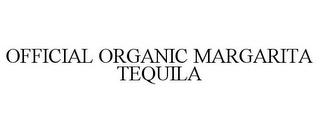 OFFICIAL ORGANIC MARGARITA TEQUILA